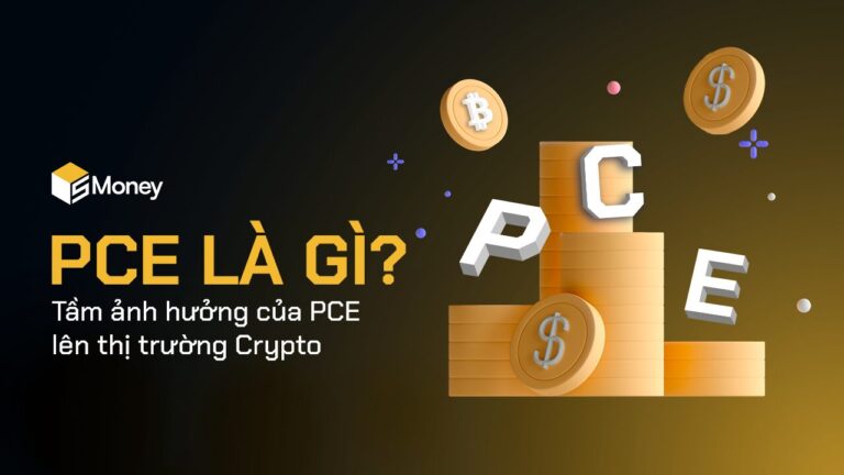 PCE là gì? Lạm phát PCE ảnh hưởng đến Crypto thế nào?