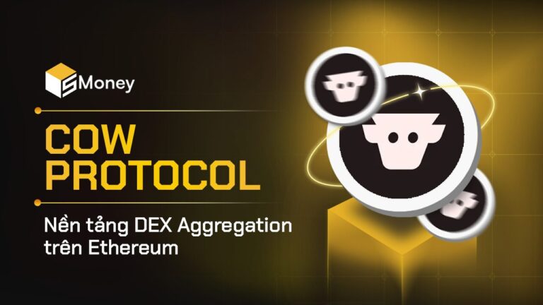 Cow Protocol là gì? Nền tảng DEX Aggregation trên Ethereum